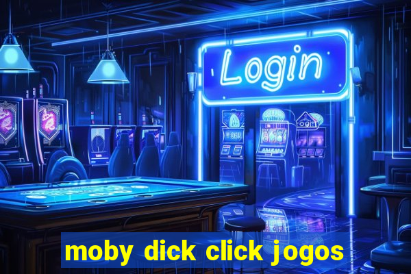 moby dick click jogos